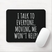 Ich rede mit jedem, mich zu bewegen wird nicht hel mousepad (Mit Mouse)