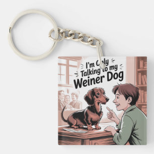 Ich rede nur mit meinem Wiener Hund Schlüsselanhänger