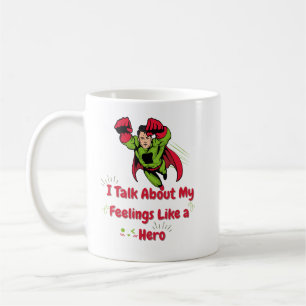 Ich rede über meine Gefühle wie ein Gesundheitshel Kaffeetasse