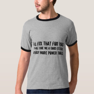 Ich regele den für Sie… Entschuldigung, um T-Shirt