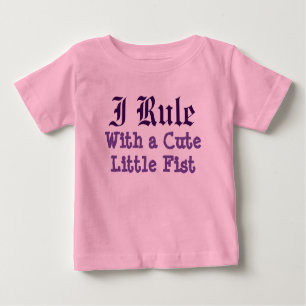 Ich regiere mit einer Niedlichen Faust Baby T-shirt