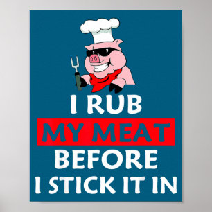 Ich reibe mein Fleisch, bevor ich es in Bbq Lovers Poster