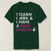 Ich reinige I Jerk und ich habe einen netten Snatc T-Shirt (Design vorne)