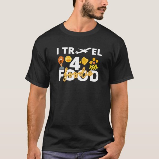 Ich reise für Food Feinschmecker Kostenvoranschlag T-Shirt (Vorderseite)