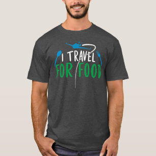 Ich reise für Food-Feinschmecker Liebhaber Blogger T-Shirt