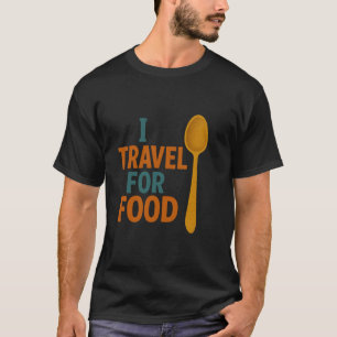 Ich reise für Lebensmittel - Vintages Spoon-Abente T-Shirt