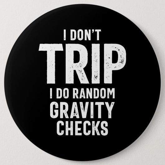 Ich reise nicht, ich mache zufällige Gravity-Karos Button (Vorderseite)
