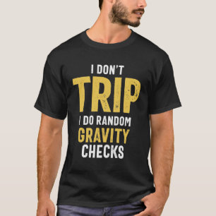 Ich reise nicht, ich mache zufällige Gravity-Karos T-Shirt