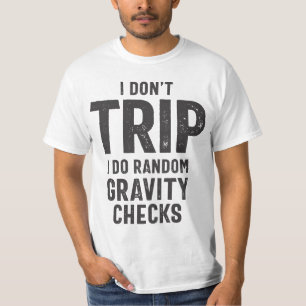 Ich reise nicht, ich mache zufällige Gravity-Karos T-Shirt