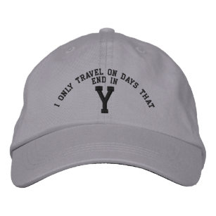 Ich reise nur an den Tagen, die in y-Stickerei Bestickte Kappe
