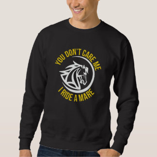 Ich reite eine Stute Sweatshirt