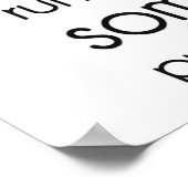 Ich renne nicht. Irgendwas jagt mir wahrscheinlich Poster (Ecke)