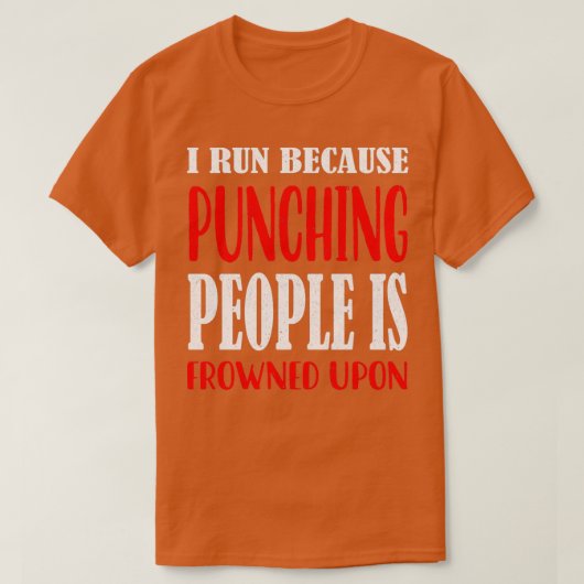 Ich renne, weil das Stanzen von Leuten erstarrt is T-Shirt (Design vorne)