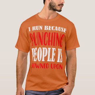 Ich renne, weil das Stanzen von Leuten erstarrt is T-Shirt