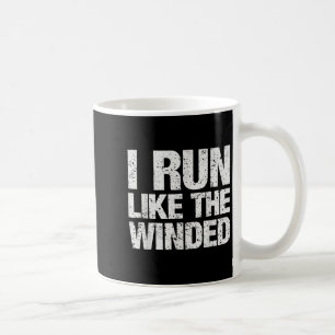 Ich renne wie der windgewitzte Motivierend Runner Kaffeetasse