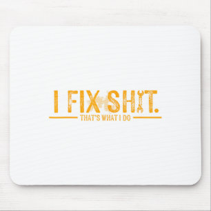 Ich repariere, das ist was ich mache lustiger Vate Mousepad