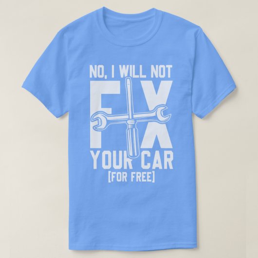 Ich repariere kein Auto T-Shirt (Design vorne)
