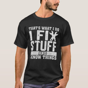Ich repariere lustige Sachen Mechaniker Ingenieur T-Shirt