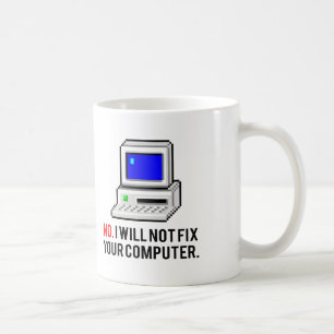 Ich repariere nicht Ihren Computer Kaffeetasse