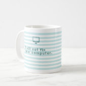 Ich repariere nicht Ihren Computer Kaffeetasse (Vorderseite Links)