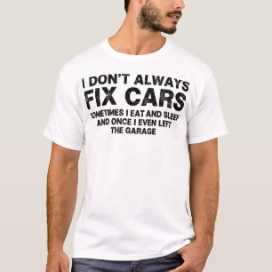Ich repariere nicht immer Autos Lustiger Mechanike T-Shirt