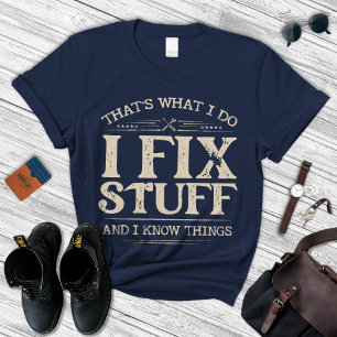 Ich repariere Sachen und ich kenne Dinge Shirt, lu T-Shirt