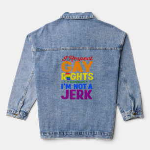 Ich respektiere die Rechte von Homosexuellen, weil Jeansjacke