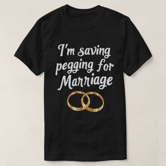 Ich Rett Pegging für die Ehe Funny Bold Rings T-Shirt (Design vorne)