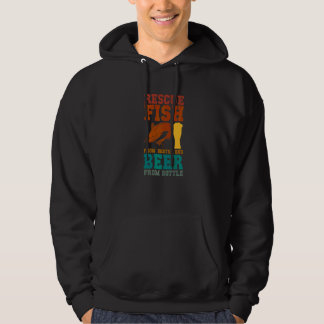 Ich rette Fische aus Wasser und Bier aus Flaschen  Hoodie