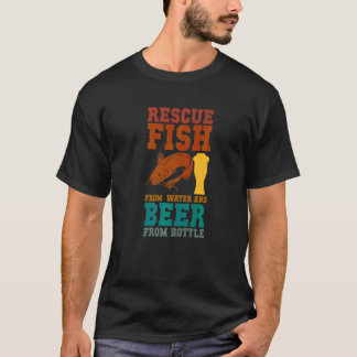 Ich rette Fische aus Wasser und Bier aus Flaschen  T-Shirt
