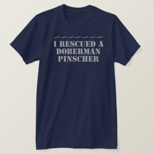 Ich rettete einen Dobermannpinscher-Dunkelheits-T T-Shirt