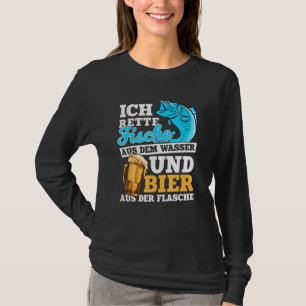 Ich Rettete Fisch aus dem Wasser und Bier aus dem T-Shirt