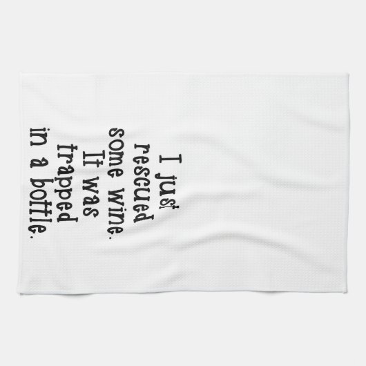 Ich rettete gerade irgendein Wein Geschirrtuch (Horizontal)