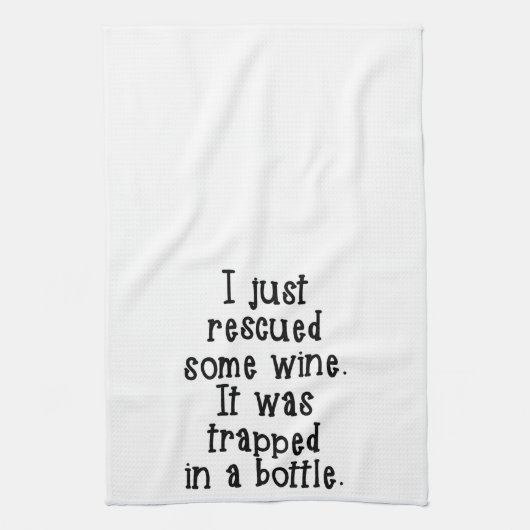 Ich rettete gerade irgendein Wein Geschirrtuch (Vertikal)