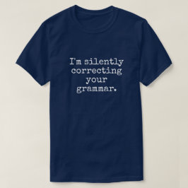 ICH RICHTIG KORRIGIERE DIE VON IHREN GRAMMAGERN T-Shirt