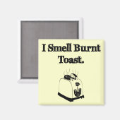 Ich rieche Burnt Toast Magnet (Vorderseite/Rückseite)