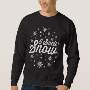 Ich rieche Schnee Funny Holiday Snowflakes Weihnac Sweatshirt