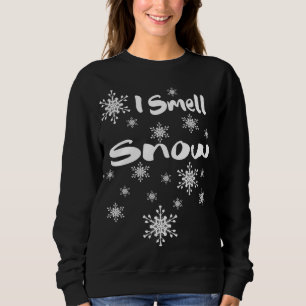 Ich rieche Schnee niedliche Schneeflocken Funny Ge Sweatshirt