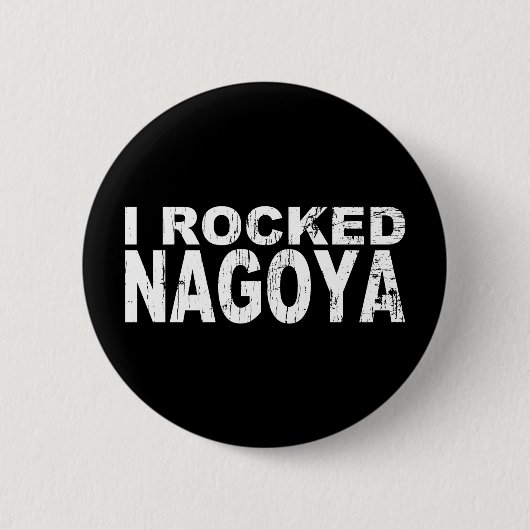 Ich rockte Nagoya Bk Button (Vorderseite)