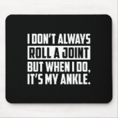 Ich Rolle Nicht Immer Ein Joint Aber Wenn Ich Es T Mousepad (Vorne)