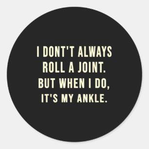 Ich Rolle Nicht Immer Ein Joint Aber Wenn Ich Es T Runder Aufkleber