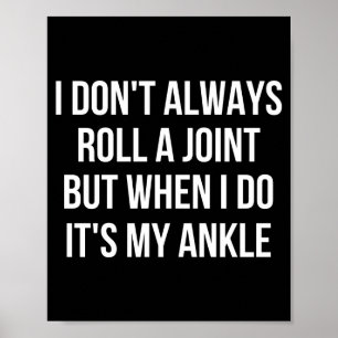 Ich Rolle Nicht Immer Ein Joint Lustige Ankle Sprü Poster