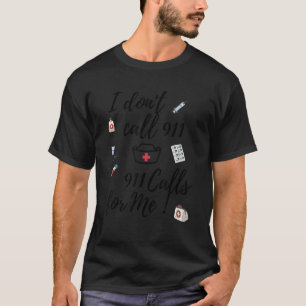 Ich rufe 911 911 nicht an T-Shirt
