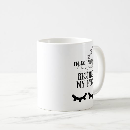 Ich ruhe nur meine Augen aus Kaffeetasse (VorderseiteRechts)