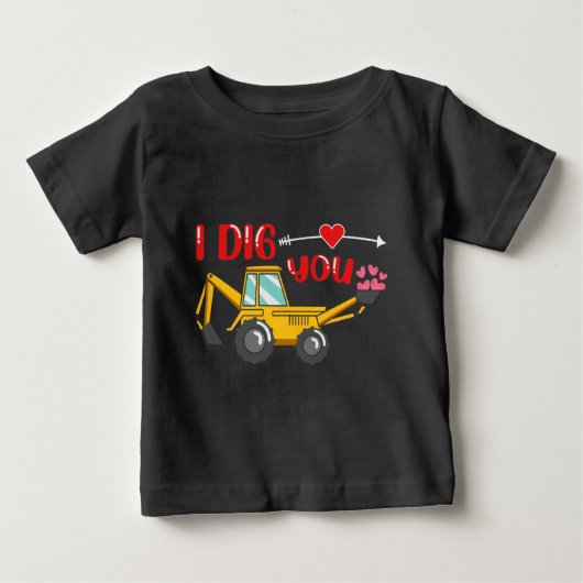 Ich sage dir Backhoe Valentine Baby T-shirt (Vorderseite)