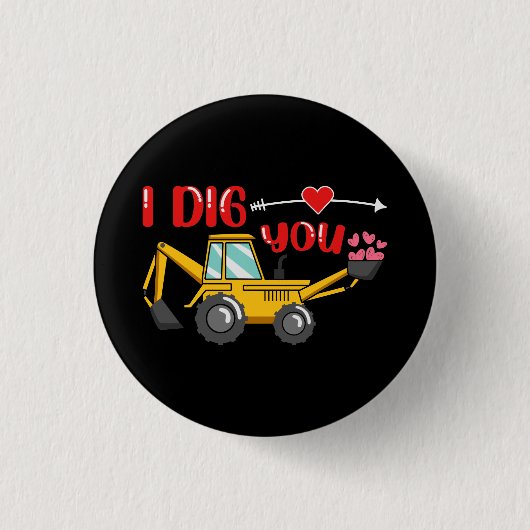Ich sage dir Backhoe Valentine Button (Vorderseite)