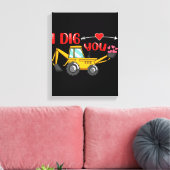 Ich sage dir Backhoe Valentine Leinwanddruck (Insitu (Wohnzimmer))