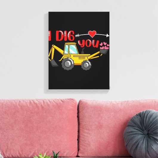 Ich sage dir Backhoe Valentine Leinwanddruck (Insitu (Wohnzimmer))