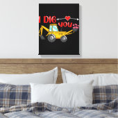 Ich sage dir Backhoe Valentine Leinwanddruck (Insitu (Schlafzimmer))