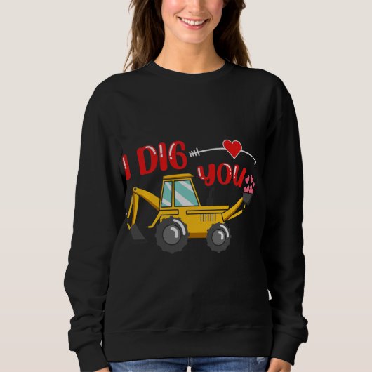 Ich sage dir Backhoe Valentine Sweatshirt (Vorderseite)